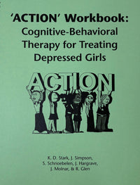 ACTION' Workbook: Cognitive-Behavioral Therapy for Treating Depressed Girls