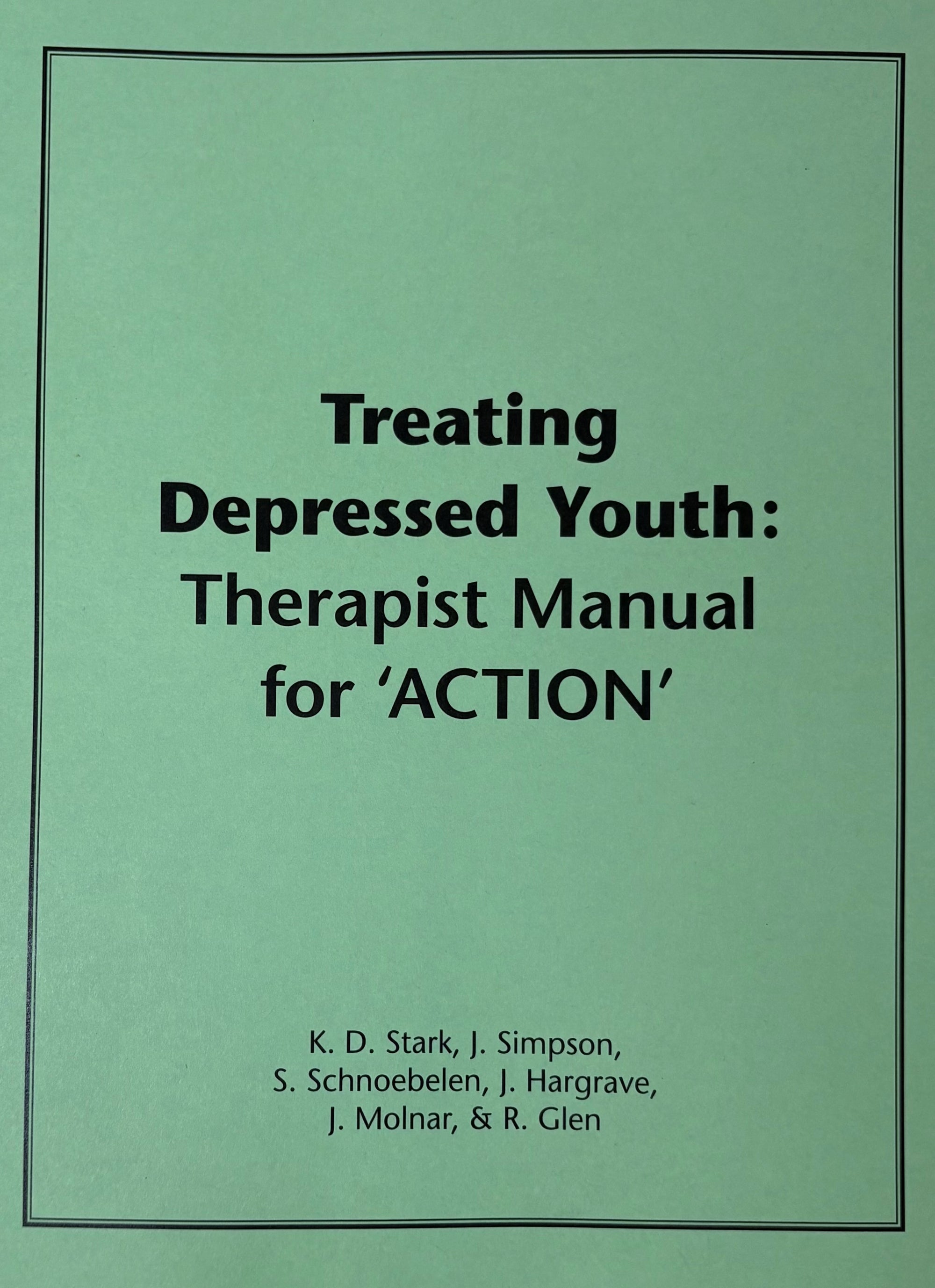 Treating Depressed Youth: Therapist Manual for 'ACTION'