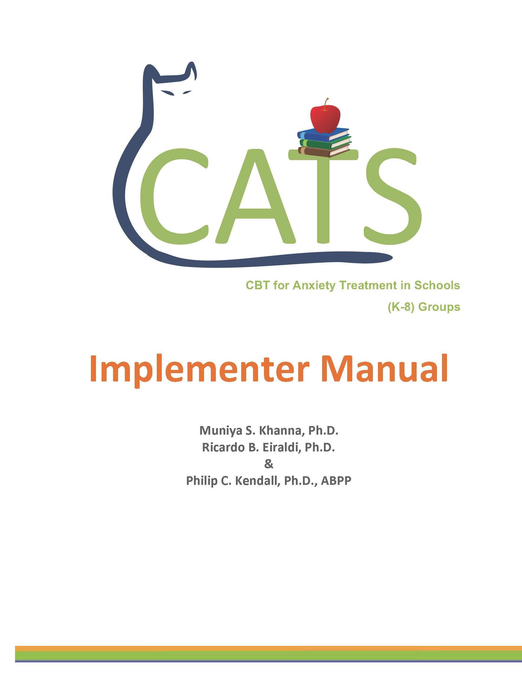 CATS: CBT for Anxiety Treatment in Schools, K-8 Group Implementer Manual