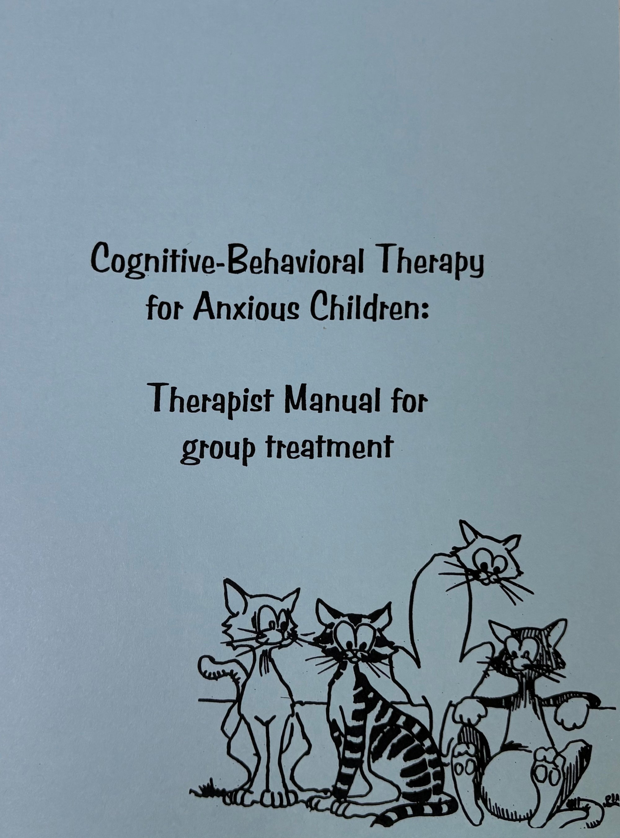 Cognitive-Behavioral Therapy for Anxious Children: Therapist Manual for Group Treatment