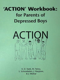 'ACTION' Workbook: for Parents of Depressed Boys