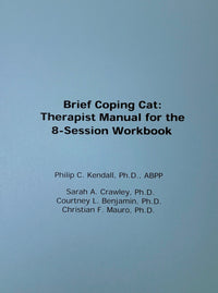 Brief Coping Cat: Therapist Manual for the 8-Session Workbook