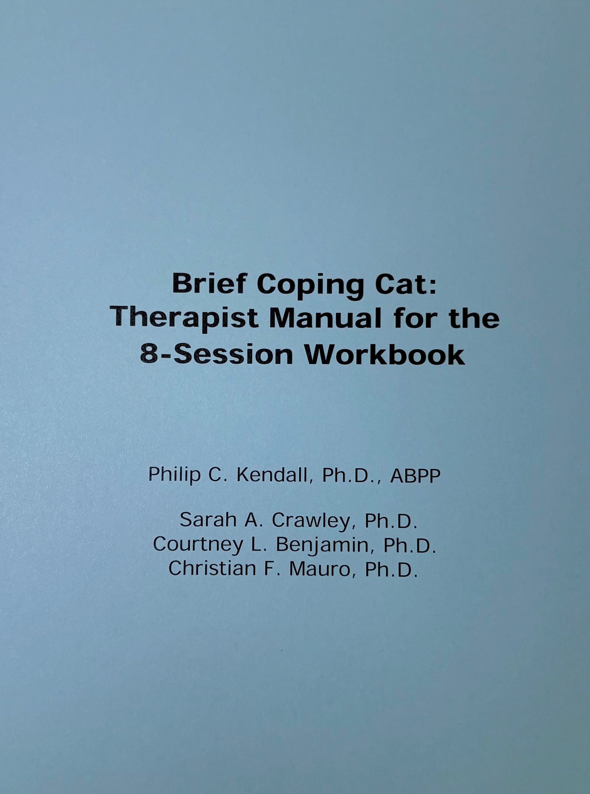 Brief Coping Cat: Therapist Manual for the 8-Session Workbook