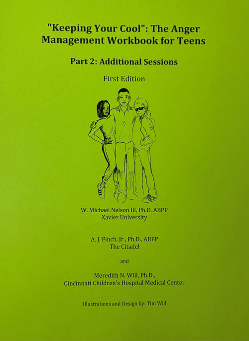 "Keeping Your Cool" for Teens Part Two: Additional Sessions for the Anger Management Workbook