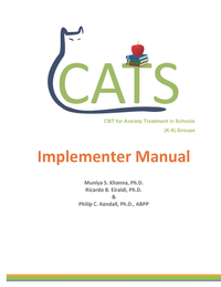 CATS: CBT for Anxiety Treatment in Schools, K-8 Group Implementer Manual