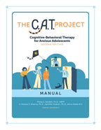 The C.A.T. Project Therapist Manual: CBT for Anxious Adolescents, 2nd Edition